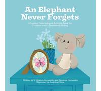 An Elephant Never Forgets: A Guided Coloring and Activity Book for Children with a Deceased Sibling