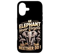 An Elephant Never Forgets And Neither Do I Elephants Case for iPhone 17