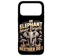 An Elephant Never Forgets And Neither Do I Elephants Case for iPhone 17 Pro Max