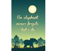 An elephant never forgets but i do: Password Book Log Book / Keep track of: usernames, passwords, web addresses in one easy & organized location / Never Forget Your Passwords Again!