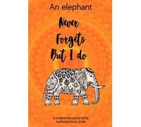 An elephant never forgets but i do: Password book with alphabetical tabs, | Never Forget Your Passwords Again!