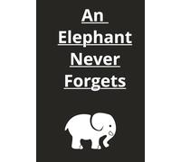 An Elephant Never Forgets Journal: Memories