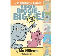 An Elephant & Piggie Biggie! Volume 3 (Elephant and Piggie Book)