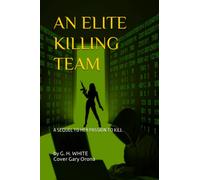 AN ELITE KILLING TEAM: A SEQUEL TO HER PASSION TO KILL: 2
