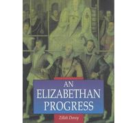 An Elizabethan Progress: The Queen's Journey into East Anglia, 1578 (Sutton illustrated history paperbacks)