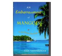 An Embarrassment of Mangoes: A Caribbean Interlude
