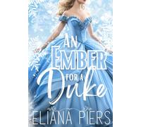 An Ember for a Duke: A Cinderella Regency Christmas Romance (Dukes for Christmas Fairytales)
