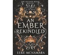 An Ember Rekindled: The Second Bond