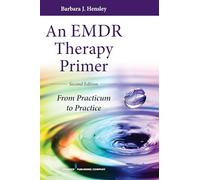 An EMDR Therapy Primer: From Practicum to Practice