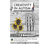 An Emerald Guide To Creativity in Autism: First Edition