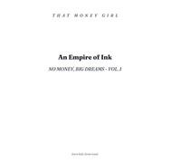 An Empire of Ink: No Money, Big Dreams - Vol. I