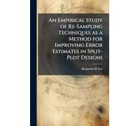 An Empirical Study of Re-Sampling Techniques as a Method for Improving Error Estimates in Split-Plot Designs