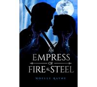 An Empress of Fire & Steel (An Empress Series)