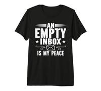 an Empty Inbox is My Peace Email Humor Quote Premium T-Shirt