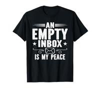 an Empty Inbox is My Peace Email Humor Quote T-Shirt