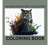AN ENCHANTED OWL COLLECTION COLORING BOOK