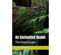 An Enchanted Realm: The Great Escape (An Enchanted Realm: Series)