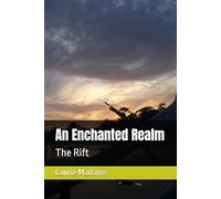 An Enchanted Realm: The Rift (An Enchanted Realm: Series)