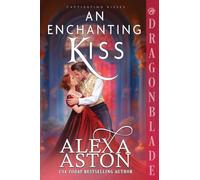 An Enchanting Kiss: A Regency Historical Romance: 5 (Captivating Kisses)