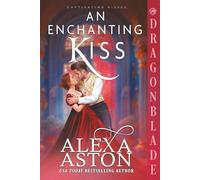 An Enchanting Kiss: A Regency Historical Romance (Captivating Kisses)