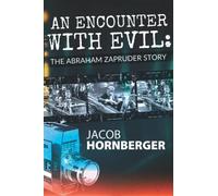 An Encounter with Evil: The Abraham Zapruder Story