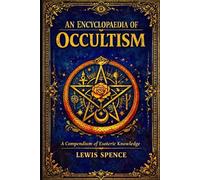 An Encyclopaedia of Occultism