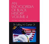 AN ENCYCLOPEDIA OF BLACK HISTORY VOLUME 4: 100 Black Athletes Who Changed the World: 5