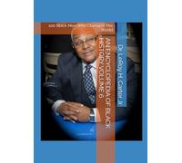 AN ENCYCLOPEDIA OF BLACK HISTORY VOLUME 6: 100 Black Men Who Changed The World