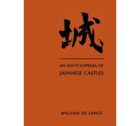 An Encyclopedia of Japanese Castles