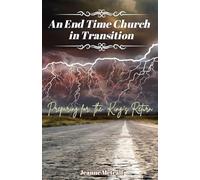 An End Time Church in Transition: Preparing for the King's Return: 1