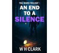 An End to a Silence: Volume 1 (The Ward Trilogy)