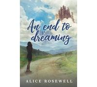 An End To Dreaming: A story of false idols and true lovers