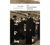 An Endangered Species: The Life of a Priest