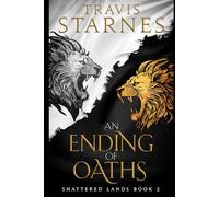 An Ending of Oaths: 2 (Shattered Lands)