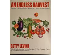 AN ENDLESS HARVEST Getting the most out of seasona