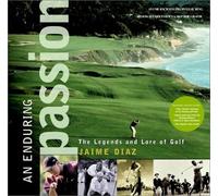 An Enduring Passion: The Legends and Lore of Golf : An Interactive History Featuring Removable Documents and Photographs