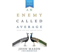 An Enemy Called Average: Written by John L. Mason, 2013 Edition, Publisher: Insight Publishing Group [Paperback]