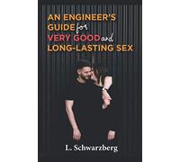 An engineer’s guide for very good and long-lasting SEX
