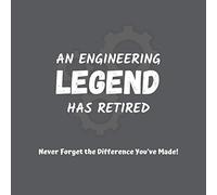 An Engineering Legend Has Retired - Never Forget The Difference You've Made: Retirement Guest book for engineers, funny and original gift for an engineer who is retiring