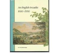 An English Arcadia, 1600-1990: Designs for Gardens and Garden Buildings in the Care of the National Trust