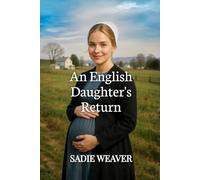 An English Daughter's Return (Finding Love in Amish Country)