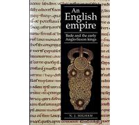 An English Empire: Bede, the Britons and the Anglo-Saxon Kings (Origins of England S.)