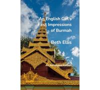 An English Girl’s First Impressions of Burmah: (annotated edition)