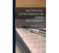 An English-Latin Gradus or Verse Dictionary