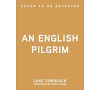 An English Pilgrim: Discovering England's Ancient Ways