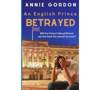 An English Prince Betrayed (Enemies to Lovers Royal Romances)