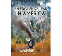 An English Railfan in America: The Heritage Tour