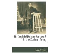 An English Woman-Sergeant in the Serbian Army