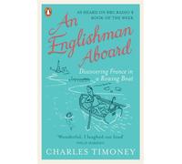 An Englishman Aboard: Discovering France in a Rowing Boat