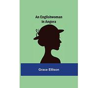 An Englishwoman in Angora